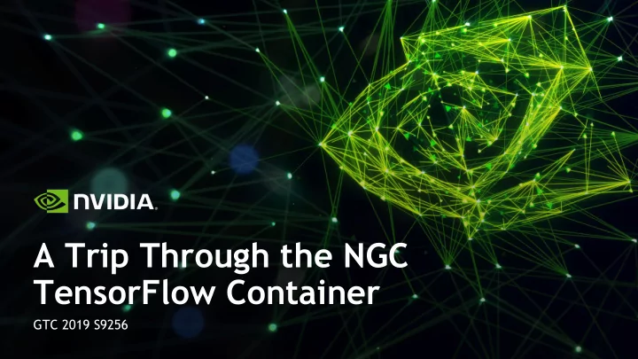 a trip through the ngc tensorflow container