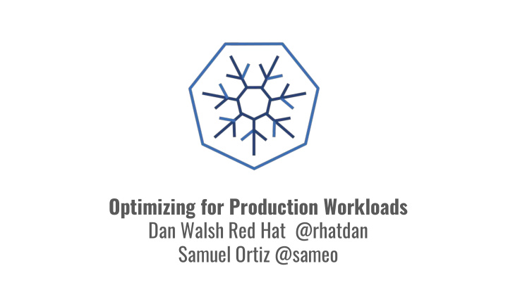 optimizing for production workloads dan walsh red hat