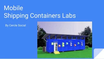 Mobile  Shipping Containers Labs  By Cercle Social  About Cercle Social Type of entity: Non-Profit