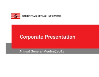 Corporate Presentation  Annual General Meeting 2012  SAMUDERA SHIPPI  SAMUD  SHIPPING  NG LINE