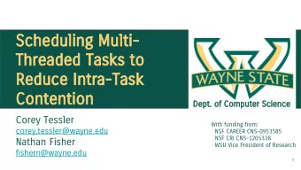 Scheduling Multi-  Threaded Tasks to  Reduce Intra-Task  Contention  Dept. of Computer Science
