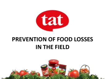 PREVENTION OF FOOD LOSSES  IN THE FIELD  In order to prevent these losses in the field, the use of