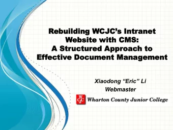 Rebuilding WCJCs Intranet  Website  bsite with  with CMS:  CMS:  A  A Str  Structu  uctured A