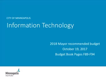 Information Technology  2018 Mayor recommended budget  October 19, 2017  Budget Book Pages F89-F94