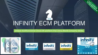 INFINITY ECM PLATFORM  Unique multifunctional Cloud SW platform that every World Company needs.
