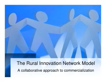The Rural Innovation Network Model  A collaborative approach to commercialization  Outline