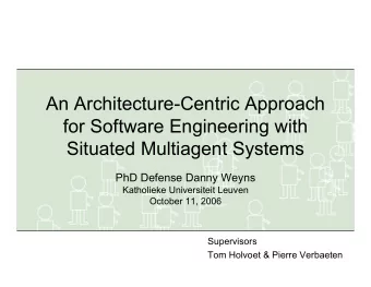 An Architecture-Centric Approach  for Software Engineering with  for Software Engineering with