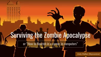 Surviving the Zombie Apocalypse  or How to flourish in a career in computers  Andy Walker
