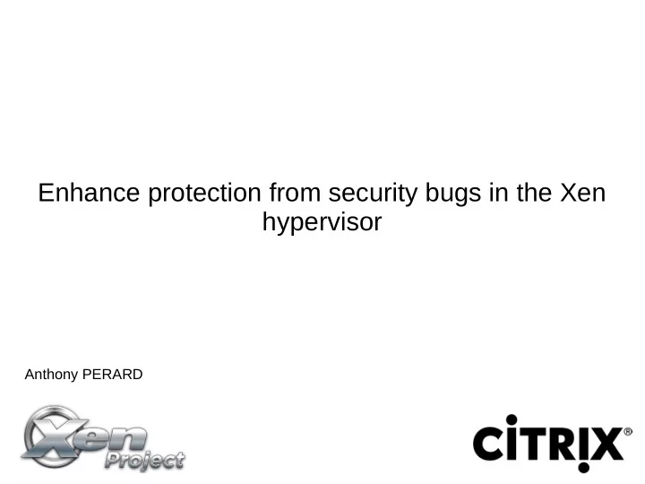 enhance protection from security bugs in the xen