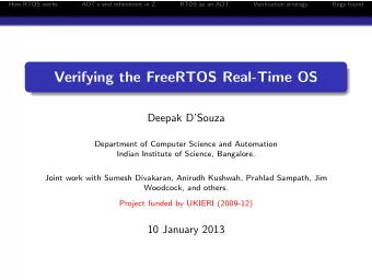 Verifying the FreeRTOS Real-Time OS  Deepak DSouza  Department of Computer Science and