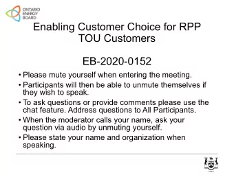 Enabling Customer Choice for RPP  TOU Customers  EB-2020-0152   Please mute yourself when