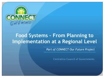 Food Systems  From Planning to  Implementation at a Regional Level  Part of CONNECT Our Future