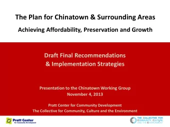 The Plan for Chinatown &amp; Surrounding Areas  Achieving Affordability, Preservation and Growth