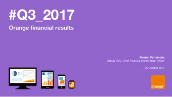 #Q3_2017  Orange financial results  Ramon Fernandez  Deputy CEO, Chief Financial and Strategy