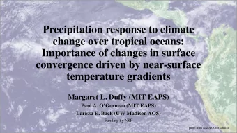 Precipitation response to climate  change over tropical oceans:  Importance of changes in surface