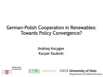 Towar  ards  ds  Polic  licy  Conv  nver  ergence  ence?  Andr  drzej  ej  Ancyg  ygie  ier  Kac