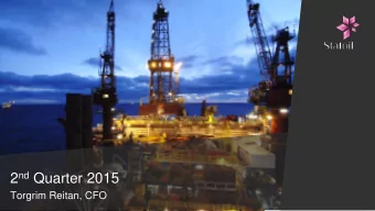 2 nd Quarter 2015  Torgrim Reitan, CFO  Second quarter 2015  Encouraging results in current
