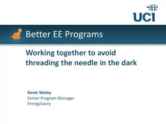 Better EE Programs  Working together to avoid  threading the needle in the dark  Kevin Woley