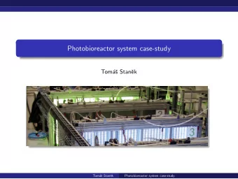 Photobioreactor system case-study  Tom  a  s Stan  ek  Tom  a  s Stan  ek