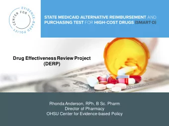 Drug Effectiveness Review Project  (DERP)  Rhonda Anderson, RPh, B Sc. Pharm  Director of Pharmacy