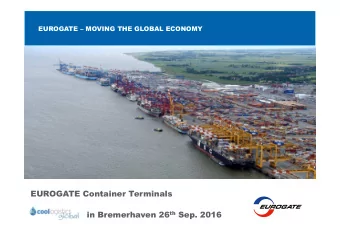 EUROGATE Container Terminals in Bremerhaven 26 th Sep. 2016  About us  EUROGATE was founded in