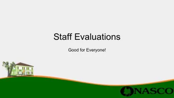 Staff Evaluations  Good for Everyone!  Why have Evaluations?  Why Conduct Staff Evaluations?  In