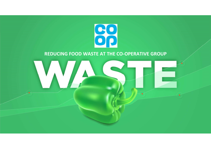 reducing food waste at the co operative group