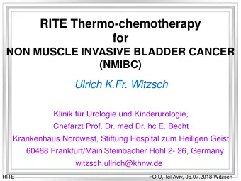 RITE Thermo-chemotherapy for  NON MUSCLE INVASIVE BLADDER CANCER  (NMIBC)  Ulrich K.Fr. Witzsch