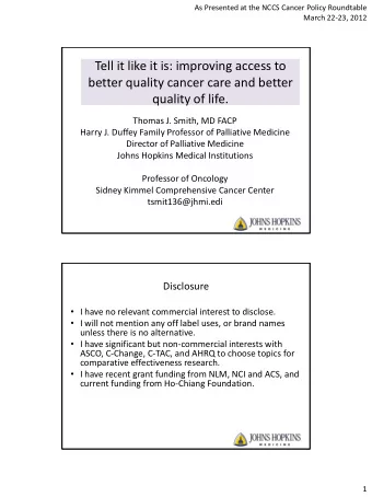 Tell it like it is: improving access to  better quality cancer care and better quality of life.