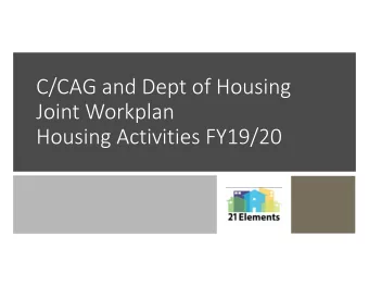 C/CAG and Dept of Housing  Joint Workplan  Housing Activities FY19/20  Funds programmed since