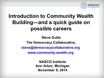 Introduction to Community Wealth  Buildingand a quick guide on  possible careers  Steve Dubb