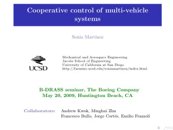 Cooperative control of multi-vehicle  systems  Sonia Mart  nez  Mechanical and Aerospace