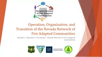 Operation, Organization, and  Transition of the Nevada Network of  Fire Adapted Communities