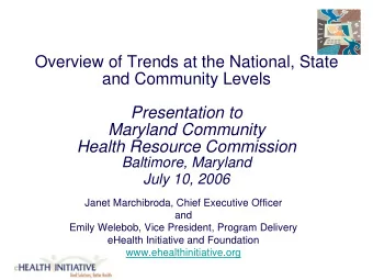 Overview of Trends at the National, State  and Community Levels  Presentation to  Maryland