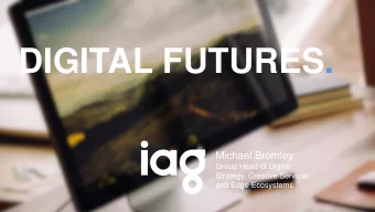 DIGITAL FUTURES.  Michael Bromley  Group Head of Digital  Strategy, Creative Services  and Edge
