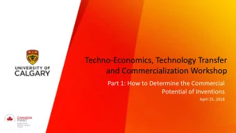 Techno-Economics, Technology Transfer  and Commercialization Workshop  Part 1: How to Determine the