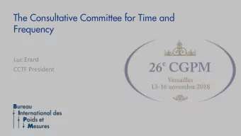 The Consultative Committee for Time and  Frequency  Luc Erard  CCTF President  CCTF  The CCTF