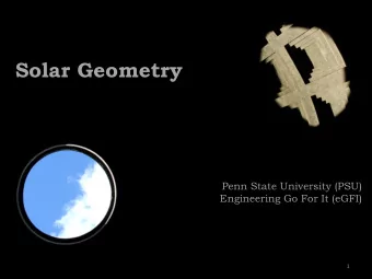 Solar Geometry  Penn State University (PSU)  Engineering Go For It (eGFI)  1  Sponsors  This lesson