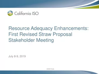 Resource Adequacy Enhancements:  First Revised Straw Proposal  Stakeholder Meeting  July 8-9, 2019