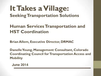 It  Takes a  Village:  Seeking  Transportation Solutions  Human Services  Transportation and  HST
