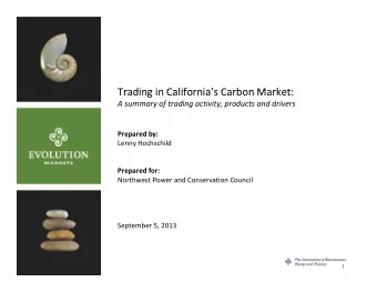 Trading in Californias Carbon Market: Trading in California s Carbon Market: A summary of