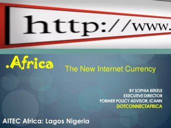 3. The need for Africa Specific Regional Domain  4. Who is DotConnectAfrica?  5. How do u get
