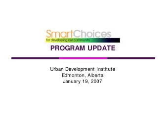 PROGRAM UPDATE  Urban Development Institute  Edmonton, Alberta  January 19, 2007  Todays