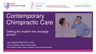 Contemporary  Chiropractic Care  Getting the modern the message  across?  Dave Newell PhD FRCC