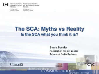 The SCA: Myths vs Reality  Is the SCA what you think it is?  Steve Bernier  Researcher, Project