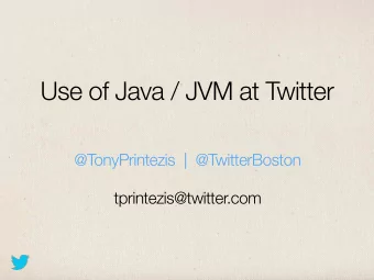 Use of Java / JVM at Twitter  @TonyPrintezis  |  @TwitterBoston  tprintezis@twitter.com  #JCP EC