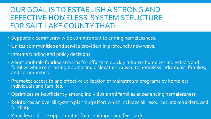 our goal is to establish a strong and effective homeless