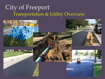 City of Freeport  Transportation &amp; Utility Overview  Current City Stats  Current Programs: