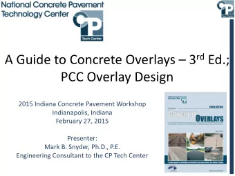A Guide to Concrete Overlays  3 rd Ed.;  PCC Overlay Design  2015 Indiana Concrete Pavement