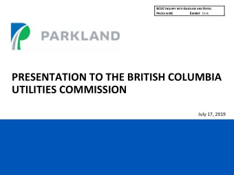 PRESENTATION TO THE BRITISH COLUMBIA  UTILITIES COMMISSION  July 17, 2019 FORWARD LOOKING STATEMENT